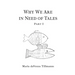 Why We Are in Need of Tales: Part One