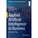 Applied Artificial Intelligence in Business: Concepts and Cases
