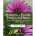 Medicinal Plants, Trees and Herbs (Vol. 2): The Medicinal, Culinary, Cosmetic and Economic Properties, Cultivation and History of Herbs, Plants & Tree