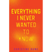 Everything I Never Wanted to Know