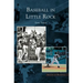 Baseball in Little Rock