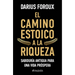 El Camino Estoico a la Riqueza: Sabiduría Antigua Para Una Vida Próspera / The Stoic Path to Wealth: Ancient Wisdom for Enduring Prosperity