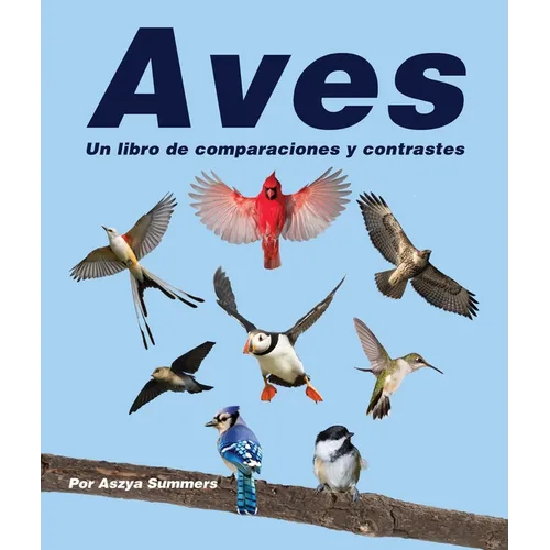 Aves: Un Libro de Comparaciones Y Contrastes