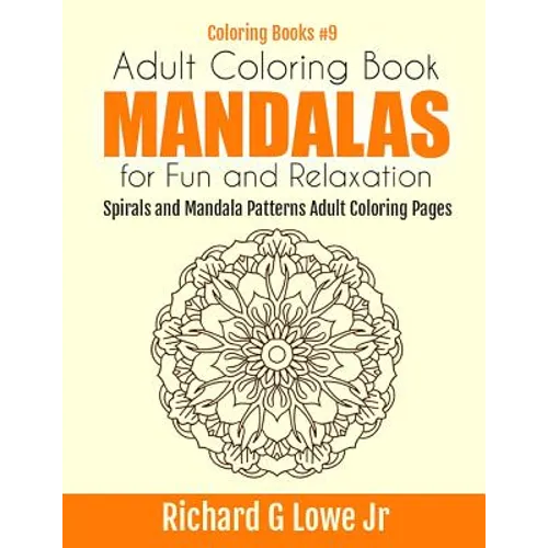 Adult Coloring Book Mandalas for Fun and Relaxation: Spirals and Mandala Patterns Adult Coloring Pages