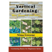 Vertical Gardening: More Garden in Less Space (Large Print): Gardening Basics for Beginners Series