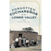 Forgotten Cucharenos of the Lower Valley