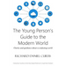 The Young Person's Guide to the Modern World: Clarity and guidance about a confusing world