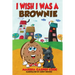 I Wish I Was a Brownie