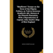 "Mayflower" Essays on the Story of the Pilgrim Fathers, as Told in Governor Bradford's MS. History of the Plimoth Plantation, With a Reproduction of C