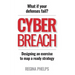 Cyber Breach: What if your defenses fail? Designing an exercise to map a ready strategy