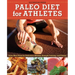 Paleo Diet for Athletes Guide: Paleo Meal Plans for Endurance Athletes, Strength Training, and Fitness