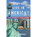Want to Live in America?: Your Pathway to Legal Status