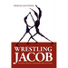 Wrestling Jacob: Deception, Identity, and Freudian Slips in Genesis
