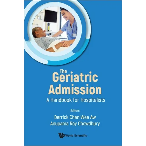The Geriatric Admission: A Handbook for Hospitalists