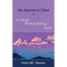 My Search in Tibet for the Secret Wish-Fulfilling Jewel