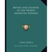 Myths and Legends of the North American Indians