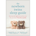 The Newborn Twins Sleep Guide: The Nap and Nighttime Sanity Saver for Your Duo's First Five Months