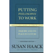 Putting Philosophy to Work: Inquiry and Its Place in Culture -- Essays on Science, Religion, Law, Literature, and Life