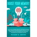 Boost Your Memory and Focus Like a Modern Einstein: Accelerate Learning Speed, Embrace Unlimited Memory Potential with State-of-the-Art Techniques and