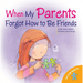 When My Parents Forgot How to Be Friends