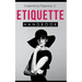 Etiquette Handbook: Everything you need to know about etiquette in a small and easy to read handbook