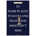 111 Dark Places in Scotland That You Shouldn't Miss