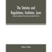 The statutes and regulations, institutes, laws and grand constitutions of the ancient and accepted Scottish rite