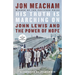 His Truth Is Marching on: John Lewis and the Power of Hope