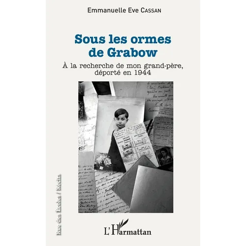 Sous les ormes de Grabow: A la recherche de mon grand-père, déporté en 1944
