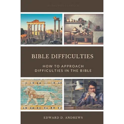 Bible Difficulties: How to Approach Difficulties In the Bible