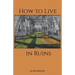 How to Live in Ruins