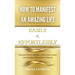 How to Manifest an Amazing Life Easily and Effortlessly: Discover How to Become a Conscious Creator and Manifest Your Heart's Desires