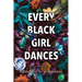 Every Black Girl Dances