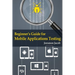 Beginner's Guide for Mobile Applications Testing