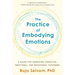 The Practice of Embodying Emotions: A Guide for Improving Cognitive, Emotional, and Behavioral Outcomes