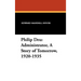 Philip Dru Administrator, a Story of Tomorrow, 1920-1935: Administrator, a Story of Tomorrow, 1920-1935