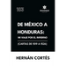 De México a Honduras: Mi viaje por el infierno (Cartas de 1519 a 1526)