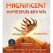 Magnificent Homespun Brown: A Celebration