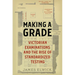 Making a Grade: Victorian Examinations and the Rise of Standardized Testing