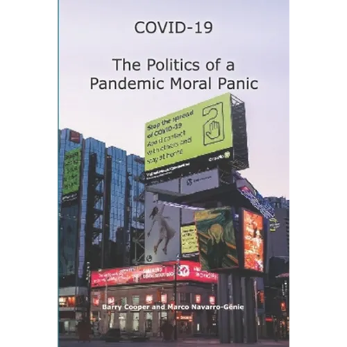 COVID-19 The Politics of a Pandemic Moral Panic
