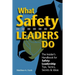 What Safety Leaders Do: The Insider's Handbook for Safety Leadership Tips, Tactics, Secrets & Ideas