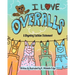 I Love Overalls