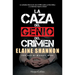 La Caza del Genio del Crimen (Hunting Leroux): The Inside Story of the Dea Takedown of a Criminal Genius and His Empire