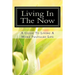 Living In The Now: A Guide To Living A More Fulfilled Life
