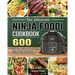The Ultimate Ninja Foodi Cookbook: 600 Simple, Delicious and Healthy Ninja Foodi Recipes for Healthy Eating Every Day