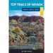 Top Trails of Nevada: Includes Great Basin National Park, Valley of Fire and Cathedral Gorge State Parks, and Basin and Range National Monument