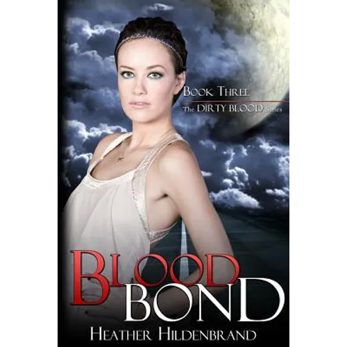 Blood Bond: Book 3, Dirty Blood series