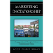 Marketing Dictatorship: Propaganda and Thought Work in Contemporary China