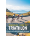 Beginner's Guide To Triathlon: A System For Every Triathlete To Confidently Join The Game: Triathlon Biography Books