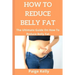 How to Reduce Belly Fat.: The Ultimate Guide On How To Reduce Belly Fat.